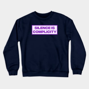 Silence Is Complicity Crewneck Sweatshirt